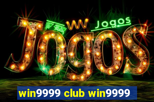 win9999 club win9999